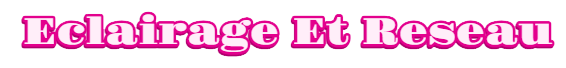 Eclairage Et Reseau